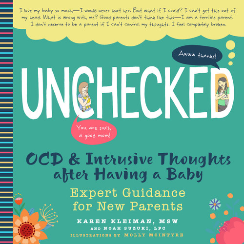 Unchecked (OCD and Intrusive Thoughts After Having a Baby: Expert Guidance for New Parents) by Karen Kleiman, Noah Suzuki, Molly McIntyre, 9798893961096