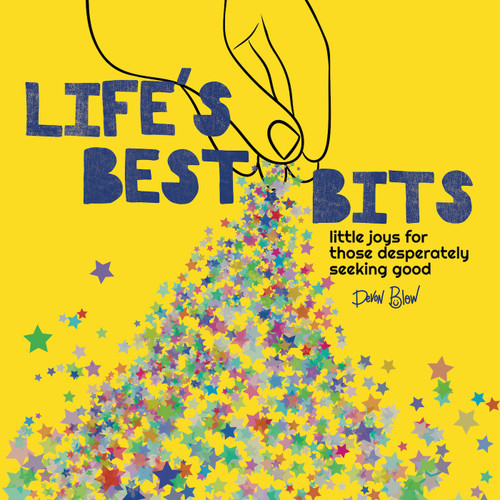 Life's Best Bits (Little Joys for Those Desperately Seeking Good) by Devon Blow, 9798893961188