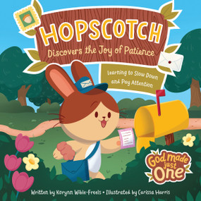 God Made Just One: Hopscotch Discovers the Joy of Patience (Learning to Slow Down and Pay Attention) by Korynn-Wible Freels, Carissa Harris, 9798886034110