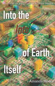 Into the Into of Earth Itself by Amanda Hodes, 9781625572202