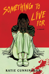 Something To Live For - 9781639512386 by Katie Cunningham, Katie Cunningham, 9781639512386
