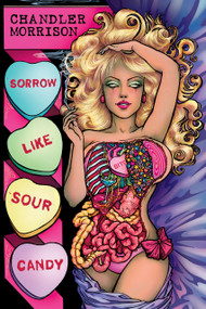 Sorrow Like Sour Candy (Stories by Chandler Morrison) by Chandler Morrison, 9781639512416