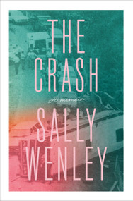 Crash (A memoir) by Sally Wenley, 9781991309150