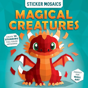 Simple Sticker Mosaics (Magical Creatures) by Doran Woo, Michael Beaupré, CrackBoom! Books, 9782898026898