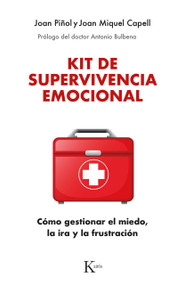 Kit de supervivencia emocional / Emotional Survival Kit (Cómo gestionar el miedo, la ira y la frustración) (Spanish Edition) by Joan Miquel Capell, Joan Piñol, 9788411214261