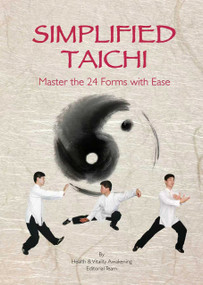 Simplified Taichi (Master the 24 Forms with Ease) by Health & Vitality Awakening Editorial Team, 9781632880932