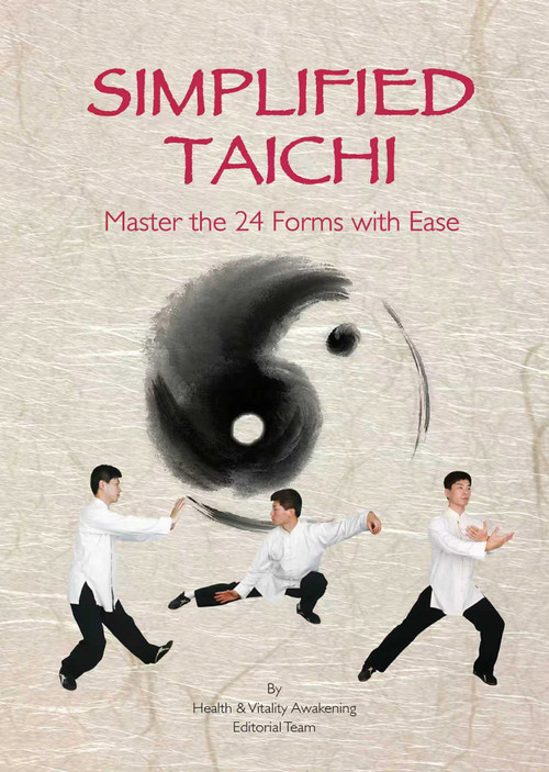 Simplified Taichi (Master the 24 Forms with Ease) by Health & Vitality Awakening Editorial Team, 9781632880932