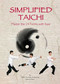 Simplified Taichi (Master the 24 Forms with Ease) by Health & Vitality Awakening Editorial Team, 9781632880932
