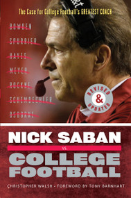 Nick Saban vs. College Football (The Case for College Football's Greatest Coach) - 9781637278765 by Christopher Walsh