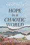 Hope in a Chaotic World (First and Second Thessalonians) by Ray C. Stedman, 9781640704282