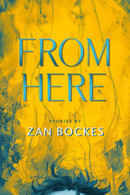 From Here - 9781963869934 by Zan Bockes