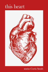 this heart by Curtis Smith, 9781963869996