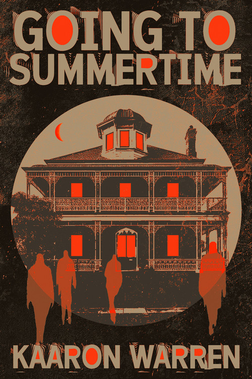 Going to Summertime by Kaaron Warren, Kaaron Warren, 9781965740156