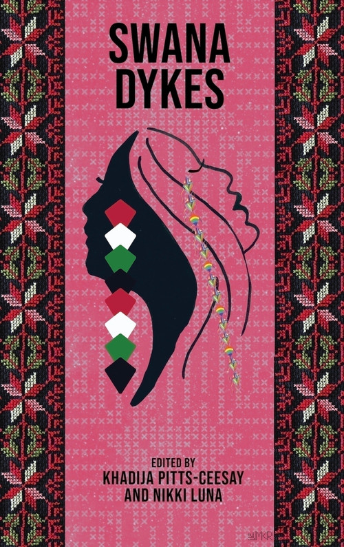 SWANA Dykes by Nikki Luna, Nikki Luna, Khadija Pitts-Ceesay, Khadija Pitts-Ceesay, 9781970841008
