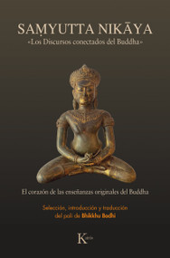 Samyutta Nikaya: Los Discursos conectados del Buddha / Noble Truths, Noble Path: The Heart Essence of the Buddha's Original Teachings (Spanish Edition) by Giulio Lucarda, Bhikkhu Bodhi, 9788411214285