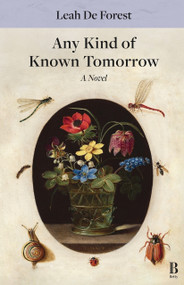Any Kind of Known Tomorrow (A Novel) by Leah De Forest, 9798992369038
