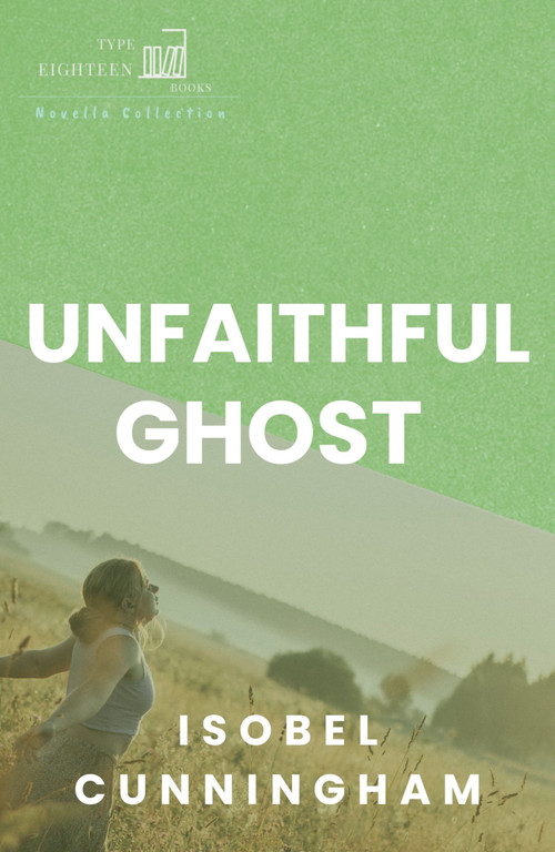 Unfaithful Ghost by Isobel Cunningham, 9798993351940