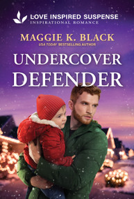 Undercover Defender by Maggie K. Black, 9781335919298