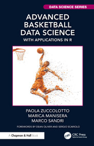 Advanced Basketball Data Science (With Applications in R) by Paola Zuccolotto, Marica Manisera, Marco Sandri, 9781032502212