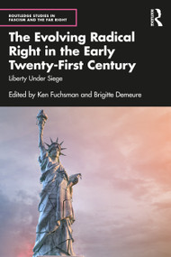 The Evolving Radical Right in the Early Twenty-First Century (Liberty Under Siege) by Ken Fuchsman, Brigitte Demeure, 9781032932378