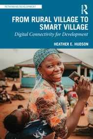From Rural Village to Smart Village (Digital Connectivity for Development) by Heather E. Hudson, 9781032517070