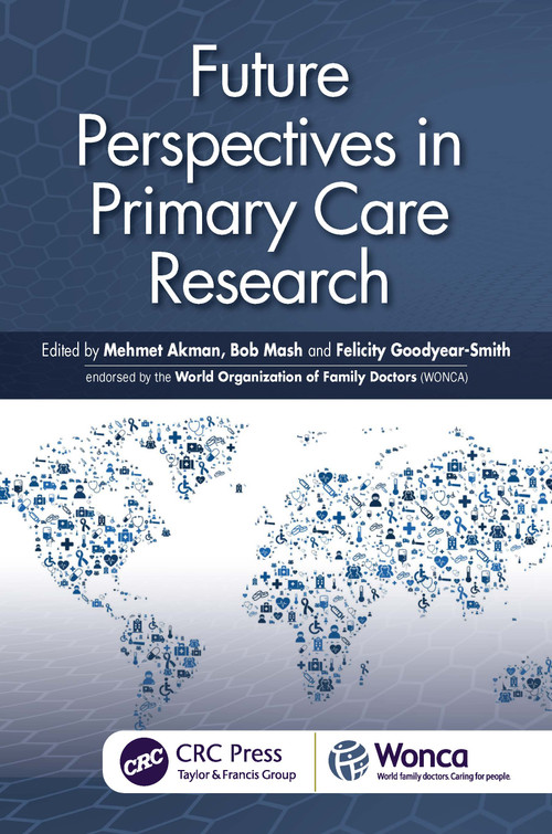 Future Perspectives in Primary Care Research by Mehmet Akman, Bob Mash, Felicity Goodyear-Smith, 9781041098508