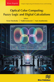Optical Color Computing: Fuzzy Logic and Digital Calculations by Victor Timchenko, Vladik Kreinovich, Yuriy Kondratenko, 9788743810315