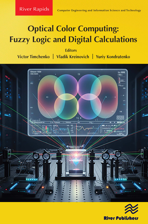Optical Color Computing: Fuzzy Logic and Digital Calculations by Victor Timchenko, Vladik Kreinovich, Yuriy Kondratenko, 9788743810315