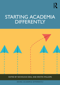 Starting Academia Differently by Nicholous M. Deal, Kristin S. Williams, 9781032873909