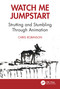 Watch Me Jumpstart (Strutting and Stumbling Through Animation) by Chris Robinson, 9781041059660