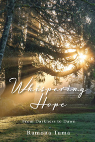 Whispering Hope (From Darkness to Dawn) by Ramona Tuma, 9781968127145