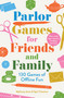 Parlor Games for Friends and Family (130 games of offline fun) by Myfanwy Jones, Spiri Tsintziras, 9781964992327