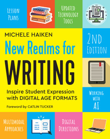 New Realms for Writing, 2nd edition (Inspire Student Expression with Digital Age Formats) by Michele Haiken, 9780814102930