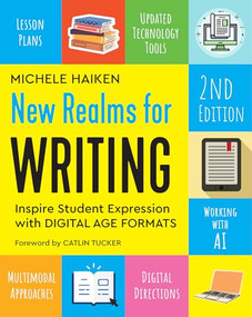 New Realms for Writing, 2nd edition (Inspire Student Expression with Digital Age Formats) by Michele Haiken, 9780814102930