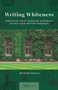Writing Whiteness (Uprooting White Language Supremacy in First-Year Writing Programs) by Bethany Davila, 9780814103043
