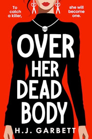 Over Her Dead Body - 9781837001378 by H.J. Garbett, 9781837001378