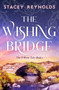 The Wishing Bridge - 9781837004133 by Stacey Reynolds