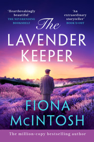 The Lavender Keeper - 9781837002856 by Fiona McIntosh