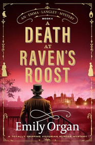 A Death at Raven's Roost (A totally gripping Victorian murder mystery) by Emily Organ, 9781837003273