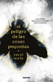 El peligro de las cosas pequeñas (Spanish Edition) by Caryl Lewis, 9788427251755