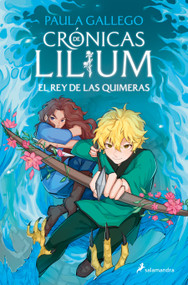 El rey de las quimeras / The King of Chimeras (Spanish Edition) by Paula Gallego, 9788419868398