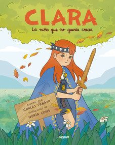 Clara. La niña que no quería crecer / Clara. The Girl Who Didn't Want to Grow Up (Spanish Edition) by CARLES TAMAYO, 9788419441669