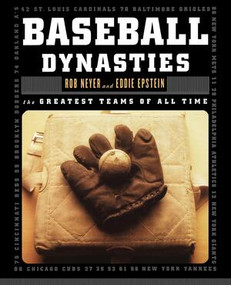 Baseball Dynasties (The Greatest Teams of All Time) by Eddie Epstein, Rob Neyer, 9780393320084