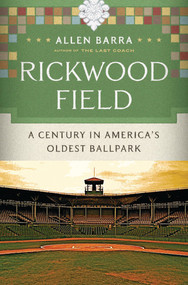Rickwood Field (A Century in America's Oldest Ballpark) by Allen Barra, 9780393069334