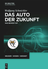 Das Auto der Zukunft (Was bewegt es?) (German Edition) by Wolfgang Schmickler, 9783111712857