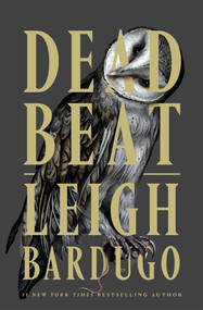 Dead Beat by Leigh Bardugo, 9781250884312