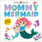 Mommy Mermaid (My Amazing Family) (A loving touch-and-feel book for kids and moms) by Priddy Books, 9781684496716