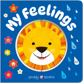 My Feelings (Super Spinners) (A first emotions book, with plenty to lift, turn, slide, and spin!) by Priddy Books, 9781684496686