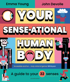 Your SENSE-ational Human Body (A Sensational Guide to Your 32 Senses) by Emma Young, John Devolle, 9781526645203