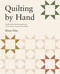 Quilting by Hand (Handcrafted, Modern Quilts and Accessories for You and Your Home) by Riane Elise, 9781807120207
